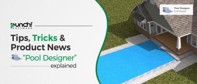 Tips, Tricks & Product News Punch Software Pool Designer