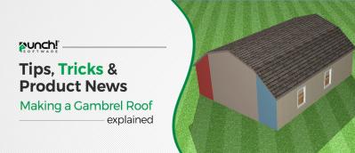 Tips, Tricks & Product News - Making a Gambrel Roof In Punch Software