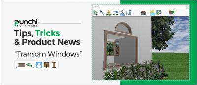 Tips, Tricks & Product News Punch Software’s “Transom Windows”