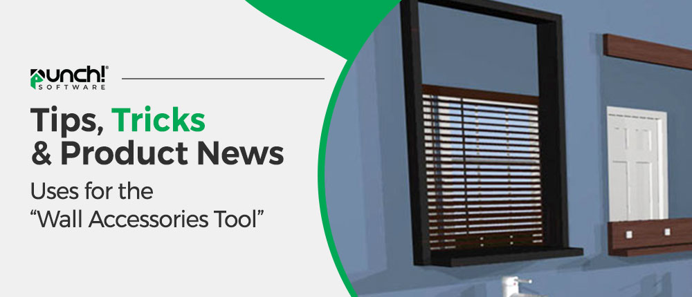 Tips, Tricks & Product News Uses for the “Wall Accessories Tool” 