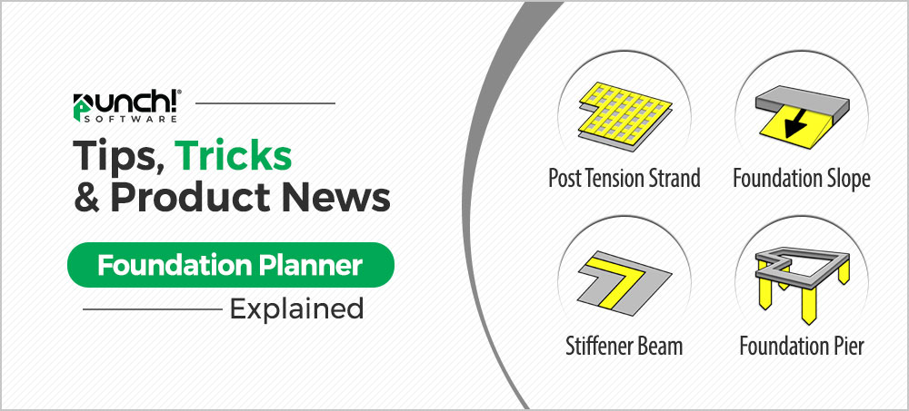 Tips, Tricks & Product News Punch Software’s “Foundation Planner” Explained